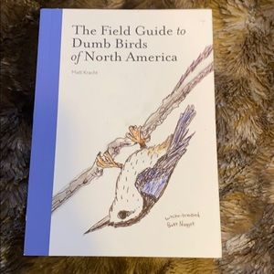The Field Guide To Dumb Birds of North America